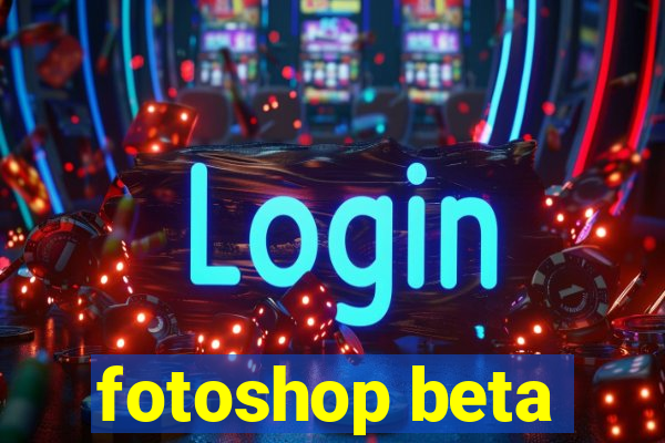 fotoshop beta